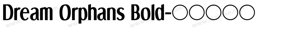 Dream Orphans Bold字体转换